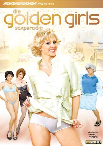 Die Golden Girls Sexparodie